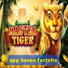 app haven fortnite